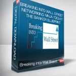 Breaking into Wall Street - Networking Ninja Toolkit - The Banker Blueprint