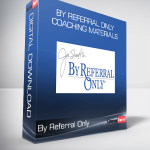 By Referral Only - Coaching Materials