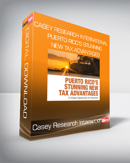 Casey Research International - Puerto Rico’s Stunning New Tax Advantages