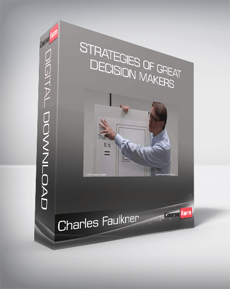 Charles Faulkner - Strategies of Great Decision Makers