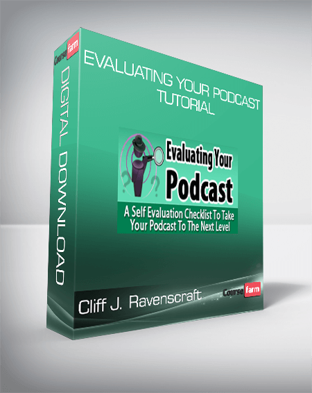 Cliff J Ravenscraft - Evaluating Your Podcast Tutorial