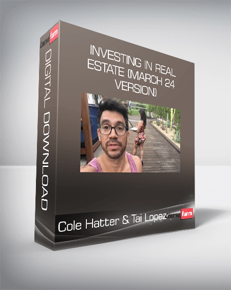 Cole Hatter & Tai Lopez - Investing in Real Estate (March 24 Version)