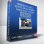 Colm Dillon - Residential Real Estate Development Made Easy 2nd ed