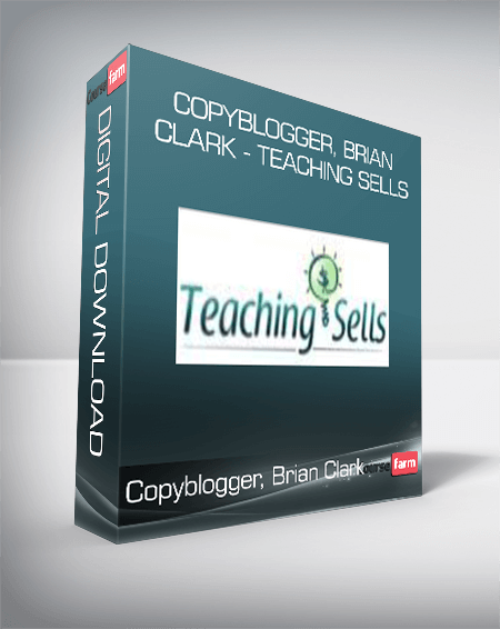 Copyblogger, Brian Clark - Teaching Sells