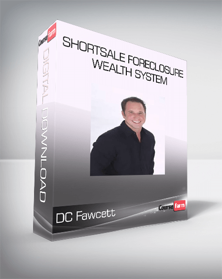 DC Fawcett - Shortsale Foreclosure Wealth System