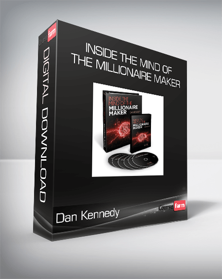 Dan Kennedy - Inside the Mind Of The Millionaire Maker