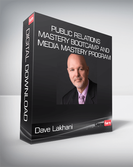 Dave Lakhani - Public Relations Mastery Bootcamp and Media Mastery Program