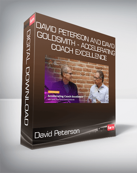 David Peterson and David Goldsmith - Accelerating Coach Excellence