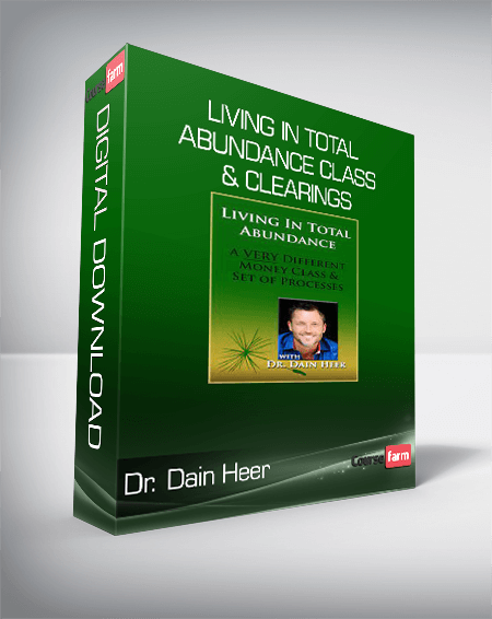 Dr. Dain Heer - Living in Total Abundance Class & Clearings