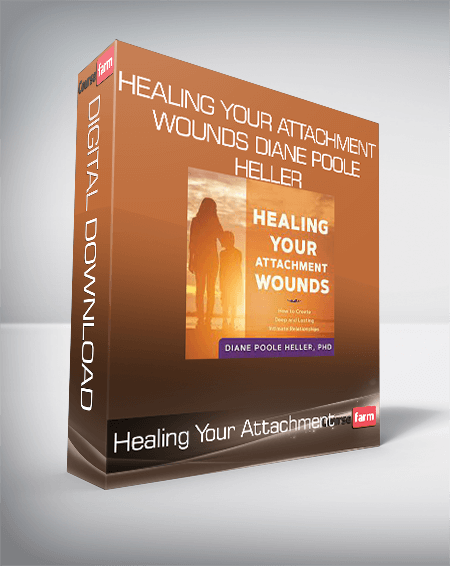 Healing Your Attachment Wounds Diane Poole Heller