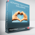 HeartMath – Activating Your Heart’s Intelligence