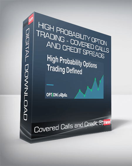 High Probability Option Trading - Covered Calls and Credit Spreads