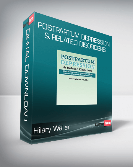 Hilary Waller - Postpartum Depression & Related Disorders