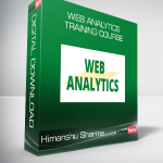 Himanshu Sharma - Web Analytics Training Course