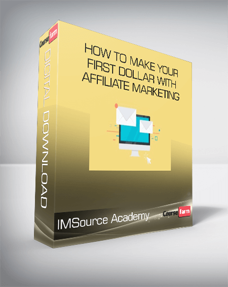 IMSource Academy - How To Make Your First Dollar With Affiliate Marketing