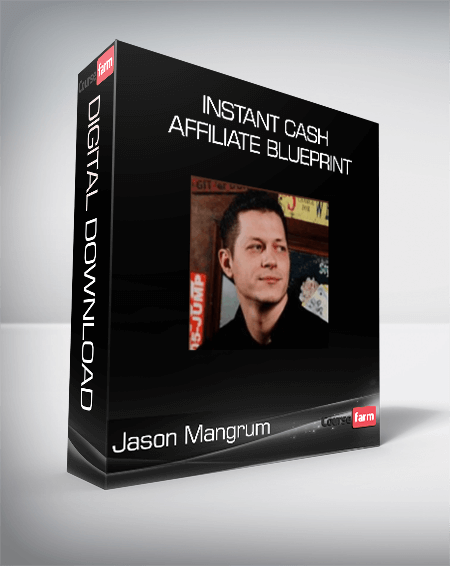 Jason Mangrum - Instant Cash Affiliate Blueprint