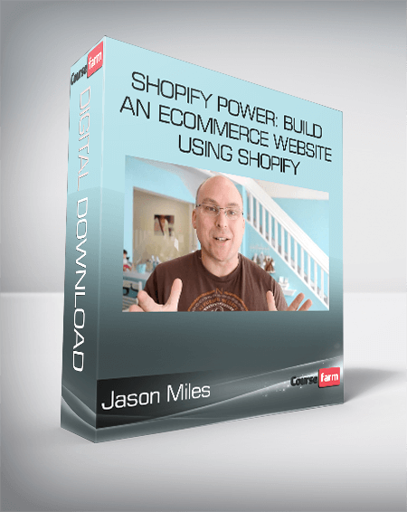 Jason Miles - Shopify Power: Build An Ecommerce Website Using Shopify