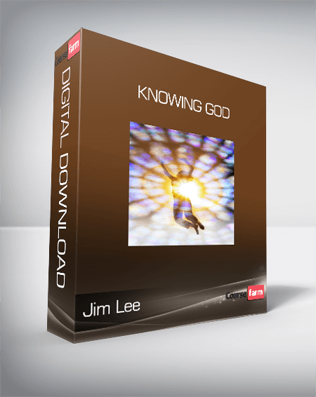 Jim Lee - Knowing God