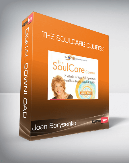 Joan Borysenko - The SoulCare Course