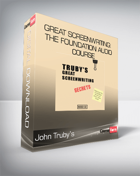 John Truby’s - Great Screenwriting: The Foundation Audio Course