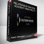 Keith Ferrazzi - Relationship Masters Academy (RMA) Pilot II