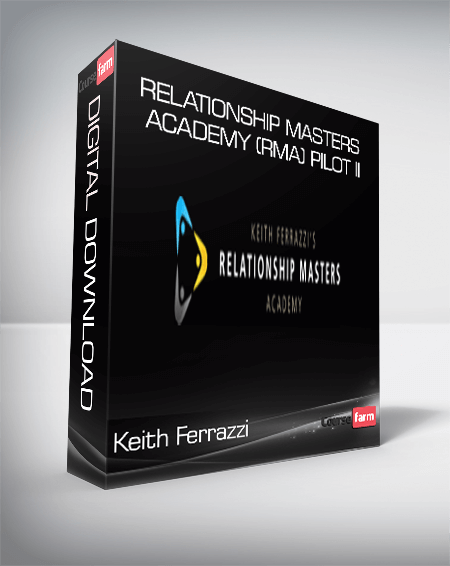 Keith Ferrazzi - Relationship Masters Academy (RMA) Pilot II