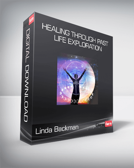 Linda Backman - Healing Through Past Life Exploration