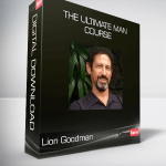 Lion Goodman - The Ultimate Man Course