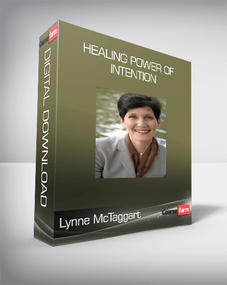 Lynne McTaggart - Healing Power of Intention