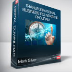 Mark Silver - Transformational Business Foundations Program