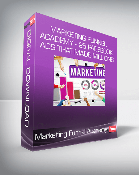 Marketing Funnel Academy - 25 Facebook Ads That Made Millions