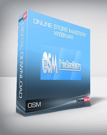 OSM - Online Store Mastery Webinar