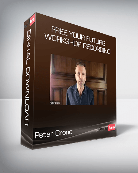 Peter Crone - Free Your Future Workshop Recording