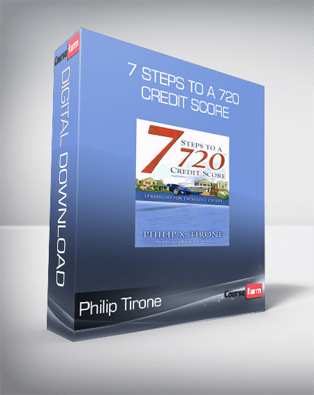 Philip Tirone - 7 Steps to a 720 Credit Score