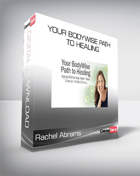 Rachel Abrams - Your BodyWise Path to Healing