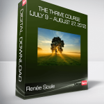 Renée Soule - The Thrive Course (July 9 – August 27, 2012)