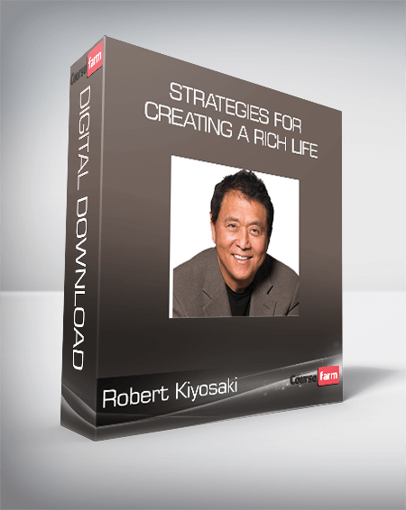 Robert Kiyosaki - Strategies for Creating a Rich Life