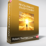 Robert Thurman - Revolutionary Enlightenment