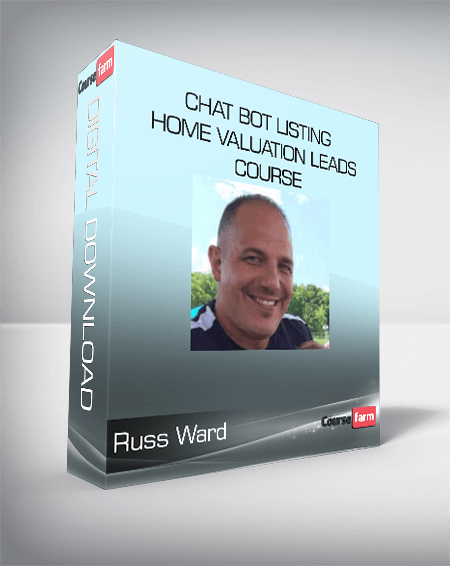 Russ Ward - Chat Bot Listing Home Valuation Leads Course