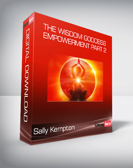 Sally Kempton - The Wisdom Goddess Empowerment Part 2