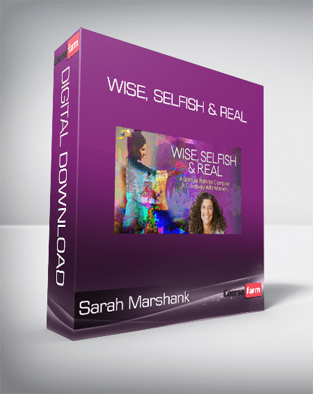 Sarah Marshank - Wise, Selfish & Real