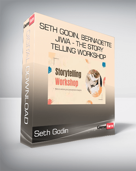 Seth Godin, Bernadette Jiwa - The Story Telling Workshop