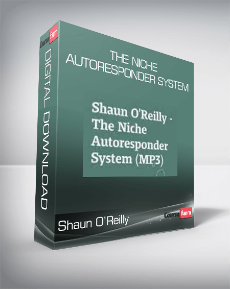 Shaun O’Reilly - The Niche Autoresponder System