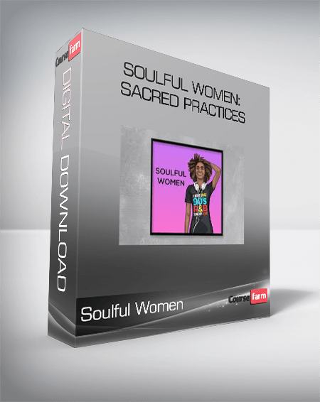 Soulful Women: Sacred Practices