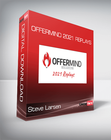 Steve Larsen - Offermind 2021 Replays