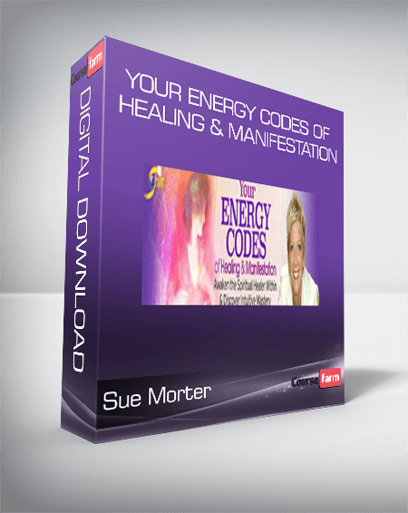 Sue Morter - Your Energy Codes of Healing & Manifestation