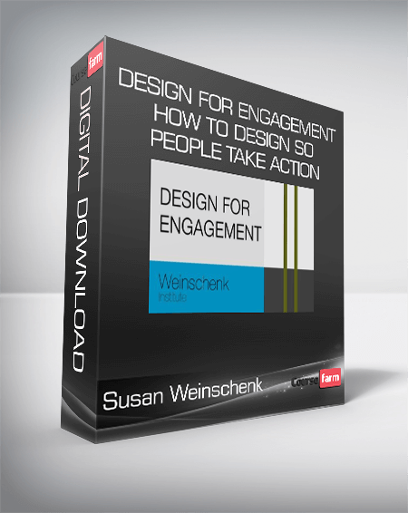 Susan Weinschenk - Design for Engagement - How to Design So People Take Action