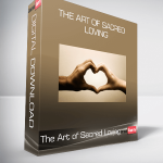 The Art of Sacred Loving