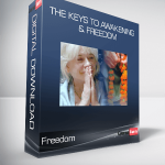 The Keys to Awakening & Freedom