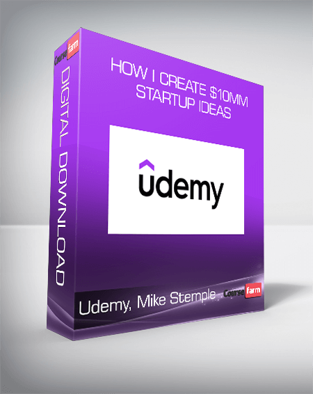 Udemy, Mike Stemple - How I Create $10MM+ Startup Ideas